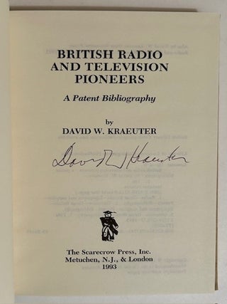 British Radio and Television Pioneers: A Patent Bibliography