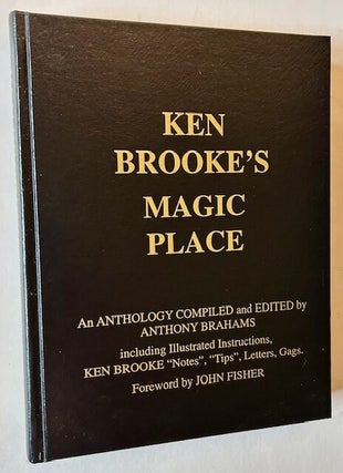 Item #24350 Ken Brooke's Magic Place. Compiled and, Anthony Brahams