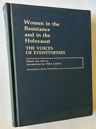Item #24521 Women in the Resistance and in the Holocaust: The Voices of Eyewitnesses. Edited and,...