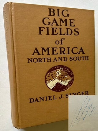 Item #24547 Big Game Fields of America North and South. Daniel J. Singer