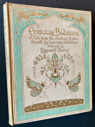 Item #24658 Princess Badoura: A Tale from the Arabian Nights. Laurence Housman, Edmund Dulac