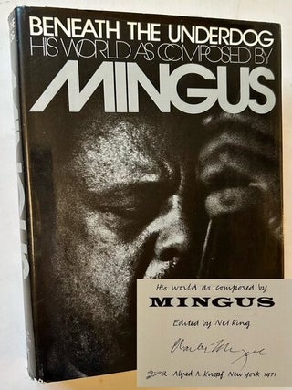 Item #24775 Beneath the Underdog: His World as Composed by Mingus. Charles Mingus