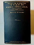 Arredondo's Historical Proof of Spain's Title to Georgia (the American State): A Contribution to the History of One of the Spanish Borderlands (In Dustjacket)