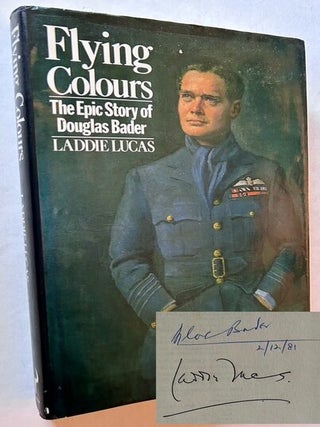 Item #25252 Flying Colours: The Epic Story of Douglas Bader. Laddie Lucas