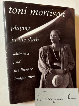 Item #25375 Playing in the Dark: Whiteness and the Literary Imagination. Toni Morrison