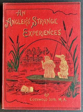 Item #25434 An Angler's Strange Experiences, A Whimsical Medley, and an Off-Fish-All Record...