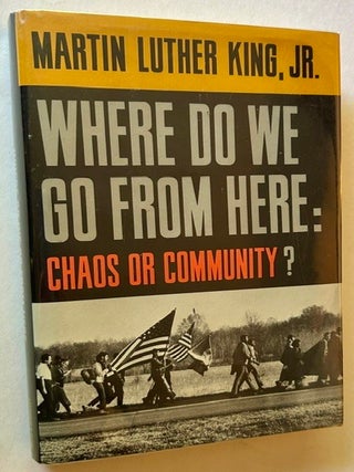 Item #25462 Where Do We Go from Here: Chaos or Community. Martin Luther King Jr