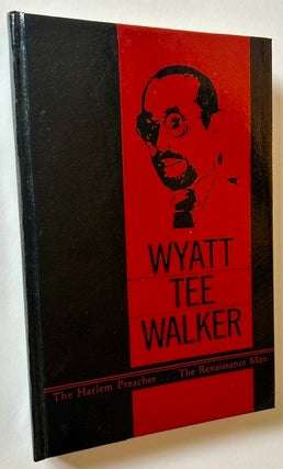 Item #25493 Wyatt Tee Walker -- The Harlem Preacher -- The Renaissance Man