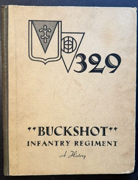 Item #25879 329: "Buckshot" Infantry Regiment -- A History. 1st Lt. Daniel P. O'Connor.