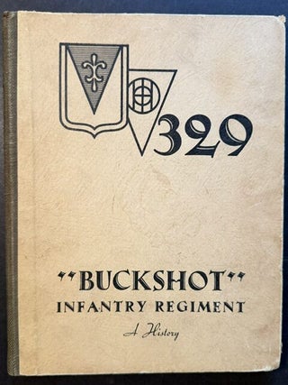 329: "Buckshot" Infantry Regiment -- A History