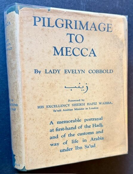 Item #25924 Pilgrimage to Mecca (In the Rare Dustjacket). Lady Evelyn Cobbold.