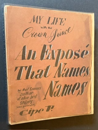 My Life with the Crown Prince: An Expose That Names Names (Exceptional Handmade, Handpainted...