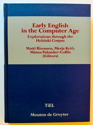 Early English in the Computer Age: Explorations through the Helsinki Corpus