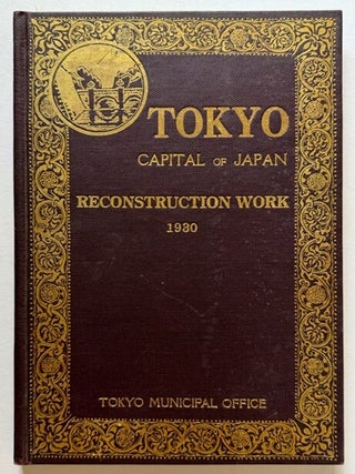 Tokyo: Capital of Japan: Reconstruction Work (1930)
