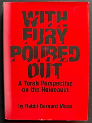 With Fury Poured Out: A Torah Perspective on the Holocaust