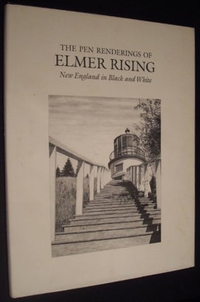 Item #2685 The Pen Renderings of Elmer Rising: New England in Black and White. Gwenn Evans Wells