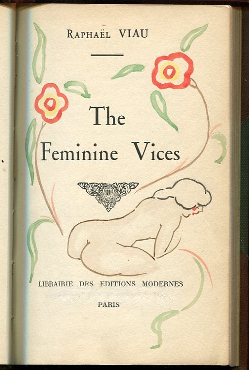 Item #2723 The Feminie Vices. Raphael Viau.