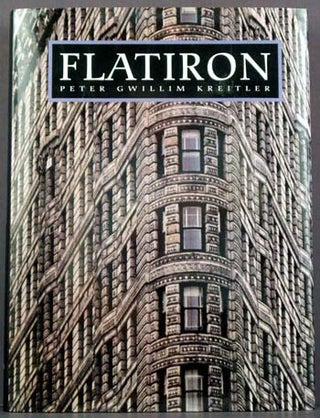 Item #2927 Flatiron:A Photographic History of the World's First Steel Frame Skyscraper 1910-1990....