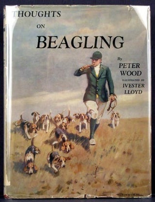 Item #3318 Thoughts on Beagling. Peter Wood