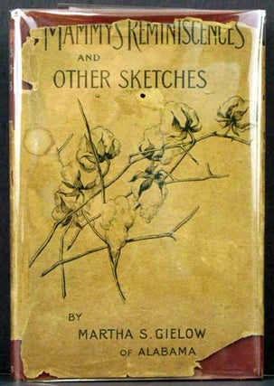 Item #3810 Mammy's Reminiscences and Other Sketches. Martha S. Gielow, of Alabama