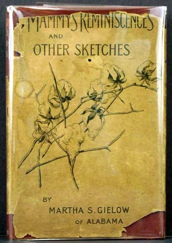 Item #3810 Mammy's Reminiscences and Other Sketches. Martha S. Gielow, of Alabama.