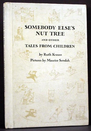 Item #3882 Somebody Else's Nut Tree and Other Tales from Children. Ruth Krauss