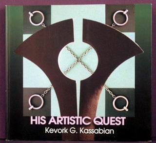 Item #3975 His Artistic Quest. Kevork G. Kassabian
