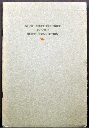 Item #4044 Daniel Berkeley Updike and the British Connection. Martin Hutner