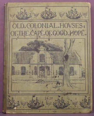 Item #4070 Old Colonial Houses of the Cape of Good Hope. Alys Fane Trotter