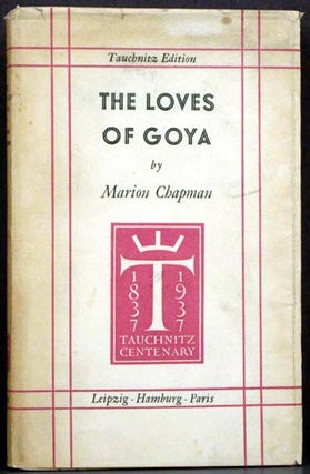 Item #4147 The Loves of Goya. Marion Chapman