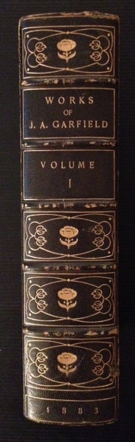 Item #4315 The Works of James Abram Garfield (Vol. I).