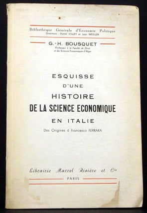 Item #4325 Esquisse D'Une Histoire De La Science Economique En Italie. G H. Bousquet