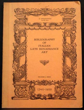Item #4398 Bibliography of Italian Late Renaissance Art: 1540-1600. Francis J. Geck