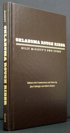 Item #4446 Oklahoma Rough Rider: Bill McGinty's Own Story. Jim Fulbright, Eds Albert Stehno