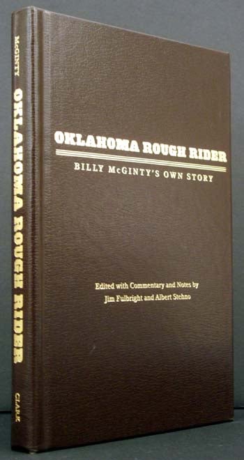 Item #4446 Oklahoma Rough Rider: Bill McGinty's Own Story. Jim Fulbright, Eds Albert Stehno.