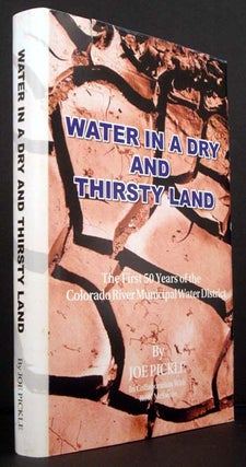 Item #4461 Water in a Dry and Thirsty Land: The First 50 Years of the Colorado River Municipal...