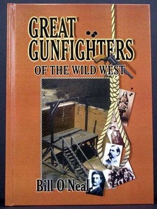 Item #4522 Great Gunfighters of the Wild West. Bill O'Neal