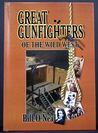 Item #4522 Great Gunfighters of the Wild West. Bill O'Neal