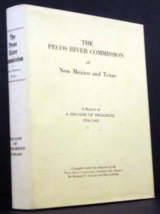Item #4546 The Pecos River Commission of New Mexico and Texas: A Report of A Decade of Progress...