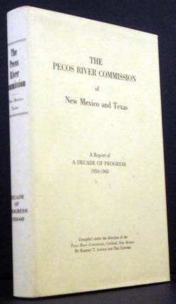 Item #4546 The Pecos River Commission of New Mexico and Texas: A Report of A Decade of Progress...