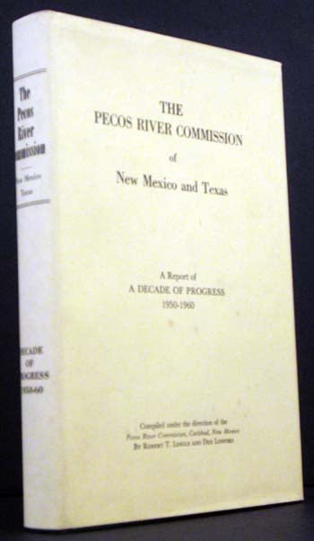 Item #4546 The Pecos River Commission of New Mexico and Texas: A Report of A Decade of Progress 1950-1960.