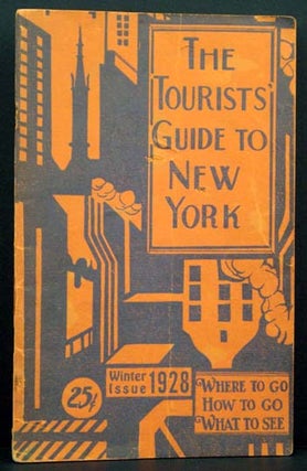 Item #4907 The Tourists' Guide to New York: Where To Go/ How To Go/ What To See