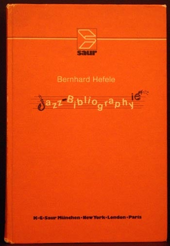 Item #5008 Jazz Bibliography. Bernhard Hefele.