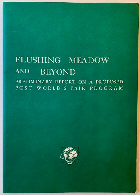 Item #5214 Flushing Meadow and Beyond: Preliminary Report on a Proposed Post World's Fair Program.