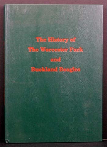 Item #5341 A History of the Worcester Park Beagles and the Worcester Park & Buckland Beagles: A Record of a Century's Hare Hunting in East Surrey. Hugh H. Scott-Willey.