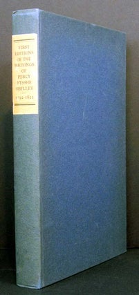 Item #5426 A Descriptive Catalogue of the First Editions in Book Form of the Writings of Percy...
