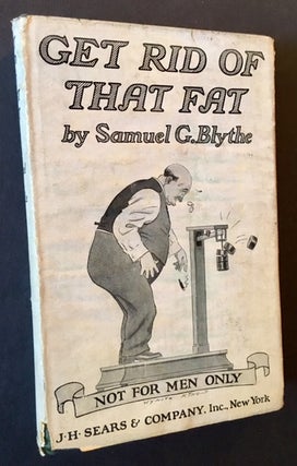 Item #5780 Get Rid of That Fat. Samuel G. Blythe