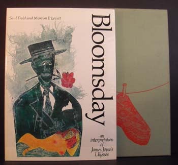 Item #5831 Bloomsday: An Interpretation of James Joyce's Ulysses. Saul Field, Morton P. Levitt.