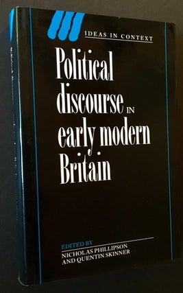 Item #6525 Political Discourse in Early Modern Britain. Nicholas Phillipson, Eds Quentin Skinner