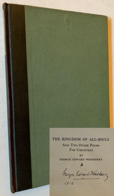 Item #7407 The Kingdom of All-Souls and Two Other Poems for Christmas. George Edward Woodberry.